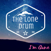 I'm Gone (feat. Christophe Vialle Moudat) [Song from "Wine Calling"] - The Lone Drum