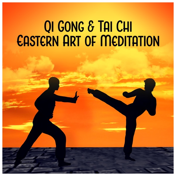 Qi Gong & Tai Chi: Eastern Art of Meditation – Chinese Music for Exercises, Inner Energy, Mindfulness, Spiritual, Yoga