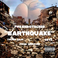 Earthquake (feat. Young Sam & Keyz) - Single - FreshBoyBleed