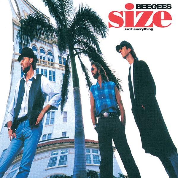 Size Isn't Everything - Bee Gees