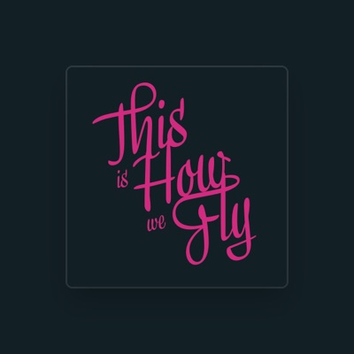 Listen to This is How we Fly, watch music videos, read bio, see tour dates & more!