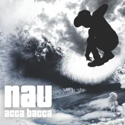 Acca Bacca - Nau Acca Bacca - Nau