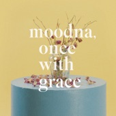 Gus Dapperton - Moodna, Once with Grace