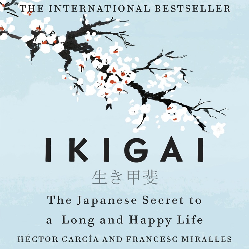 Ikigai: The Japanese Secret to a Long and Happy Life (Unabridged)