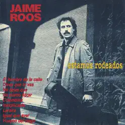 Estamos Rodeados - Jaime Roos