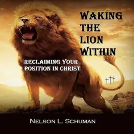 Waking the Lion Within: Reclaiming Your Position in Christ (Unabridged)