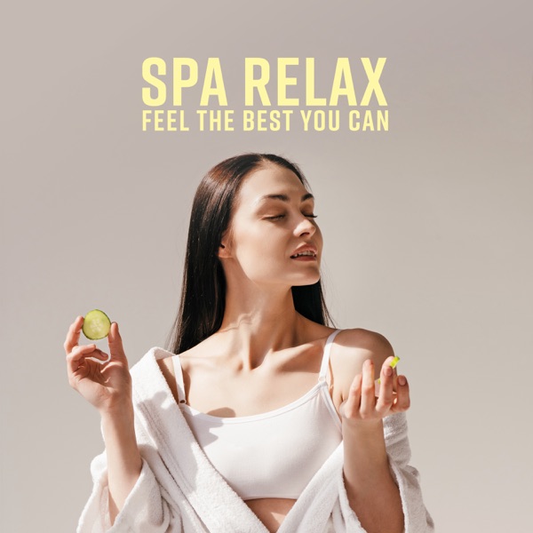 Spa Relax - Feel the Best You Can: Physical, Emotional, Intellectual & Spiritual Rest