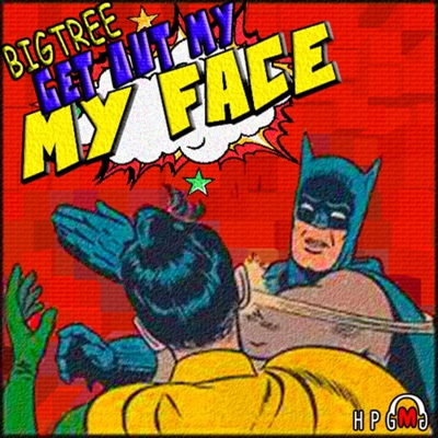 Get Out My Face - Single