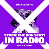 Storie Che Non Senti In Radio - Single - Bizzy Classico