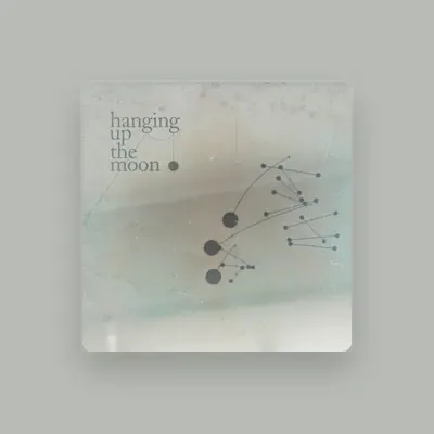 Listen to Hanging up the Moon, watch music videos, read bio, see tour dates & more!