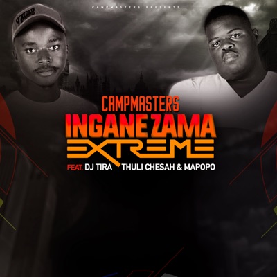 Izingane Zama Extreme (feat. DJ Tira, Chesah & Mapopo) - Single