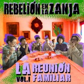 Rebelión en la Zanja - La Reunión Familiar