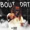 Bout Dat - Juicefrmchiraq lyrics
