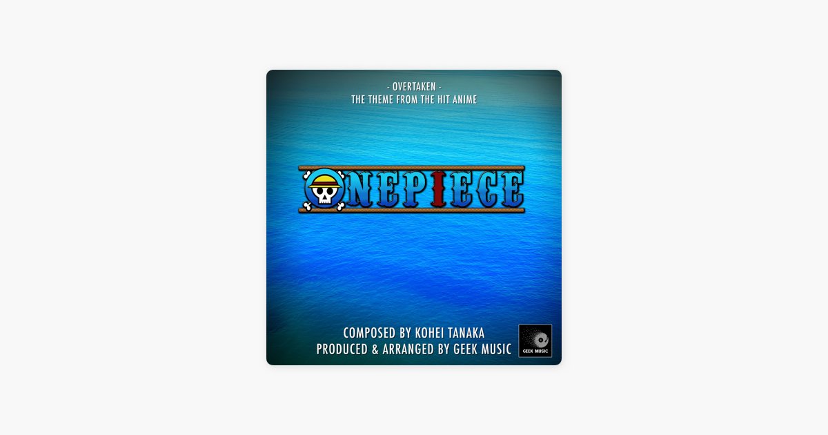 Onepiece - Overtaken - Main Theme - Single by Geek Music