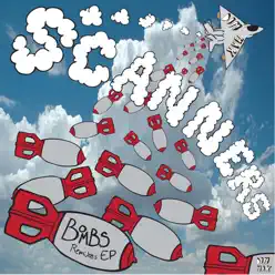 Bombs Remixes - Scanners
