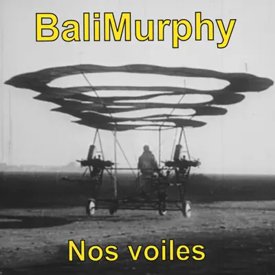 Nos voiles (Feat. Juliette/RIVE) - Single - BaliMurphy