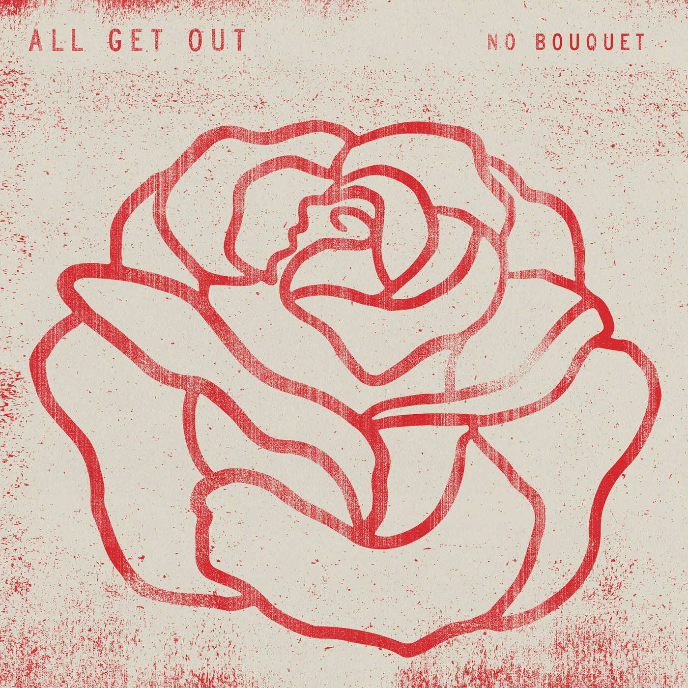 No Bouquet by All Get Out