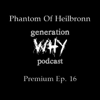 Phantom of Heilbronn - The Generation Why Podcast