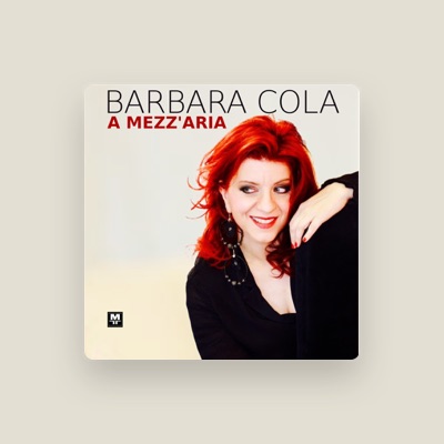 Escucha a Barbara Cola, mira vídeos musicales, lee la biografía, consulta fechas de giras y mucho más.