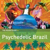 Rough Guide to Psychedelic Brazil