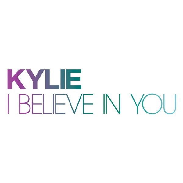 I Believe in You by Kylie Minogue on Go Proud