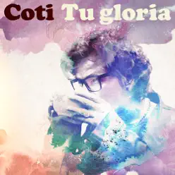 Tu Gloria - Single - Coti