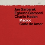 Jan Garbarek, Egberto Gismonti & Charlie Haden - Carta de Amor