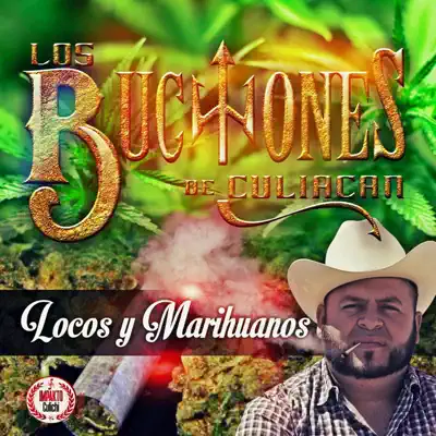 Locos y Marihuanos - Single - Los Buchones De Culiacan