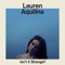 Suddenly Strangers - Lauren Aquilina lyrics