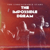The Impossible Dream (feat. Heather Lundstedt O'neill, Joseph Paul Rykert & Jeremy Stolle) - Single - The Unreachable Stars