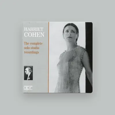 Listen to Harriet Cohen, watch music videos, read bio, see tour dates & more!