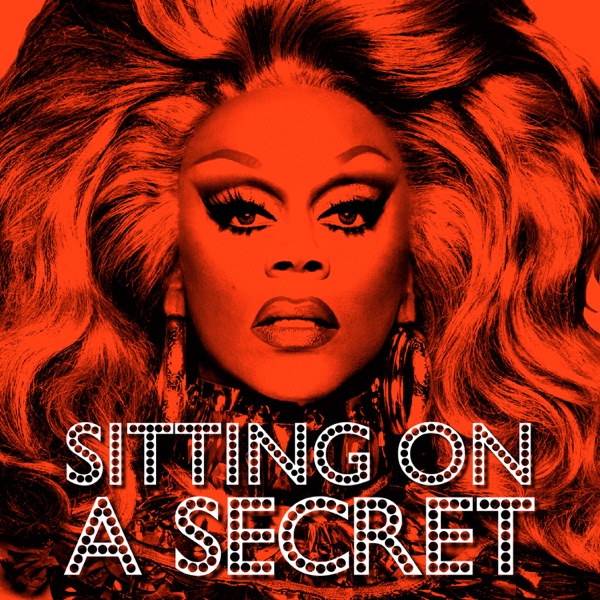 SITTING ON A SECRET by RuPaul on Go Proud