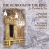Ensemble LUCILIN Suite en E si mi (E minor): Rondeau-Le Lutin The Bedroom of the King (La Chambre du Roi)
