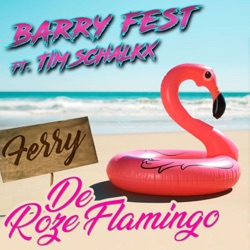 Barry Fest - Ferry de Roze Flamingo (feat. Tim Schalkx)