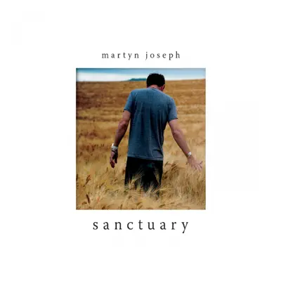 Sanctuary - Martyn Joseph Sanctuary - Martyn Joseph