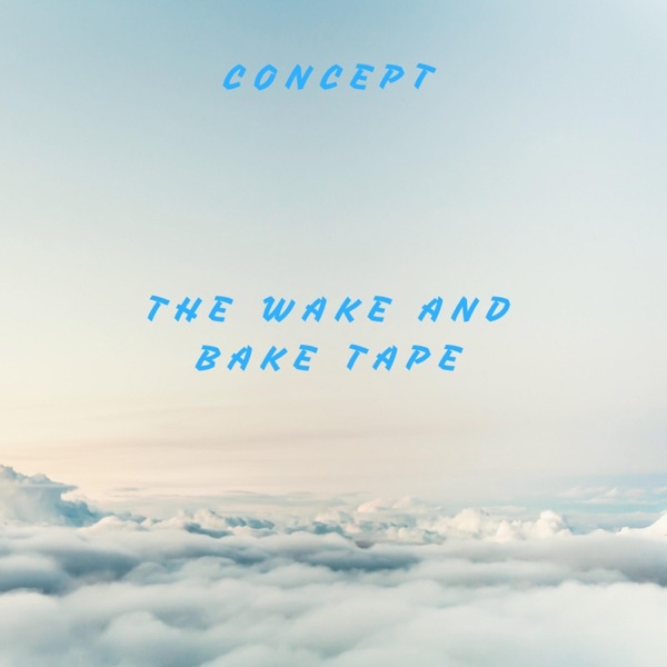 The Wake and Bake Tape