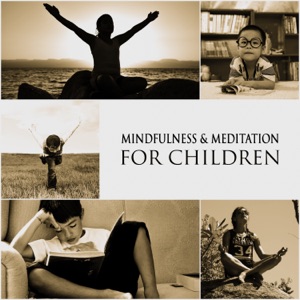 Mindfulness & Meditation for Children: Soothing & Relaxing Nature Sounds for Yoga Kids Class, Sounds Therapy for Children