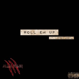Roll Em Up (feat. Landrei Ariel) Alex Orion