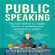 Cameron Laws - Public Speaking: The Best Tactics to Master the Art of Speaking and Presenting in Public: Social Skills, Book 4 (Unabridged)