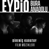 Bura Anadolu (Direniş Karatay Orijinal Film Müziği) - Single, 2018