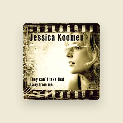 Listen to Jessica Koomen, watch music videos, read bio, see tour dates & more!