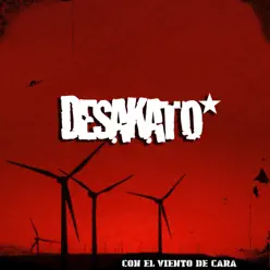 Con el Viento de Cara - Desakato