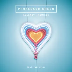 Lullaby (Remixes) [feat. Tori Kelly] - EP - Professor Green