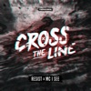 Cross the Line (feat. Mc I See) - Single