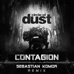 Contagion (Sebastian Komor Remix) - Single - Circle Of Dust