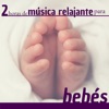 2 Horas de Música Relajante para Bebés - Calmar y Dormir a los Bebés y Niños Hiperactivos con Música Instrumental