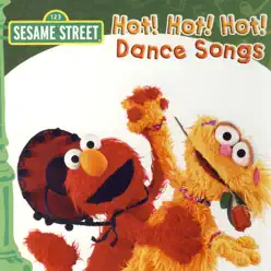 Sesame Street: Hot! Hot! Hot! Dance Songs - Sesame Street