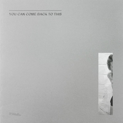 You Can Come Back to This - Single