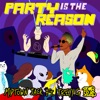 Party Is the Reason (feat. Treyy G) - Single