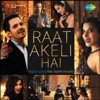 Raat Akeli Hai